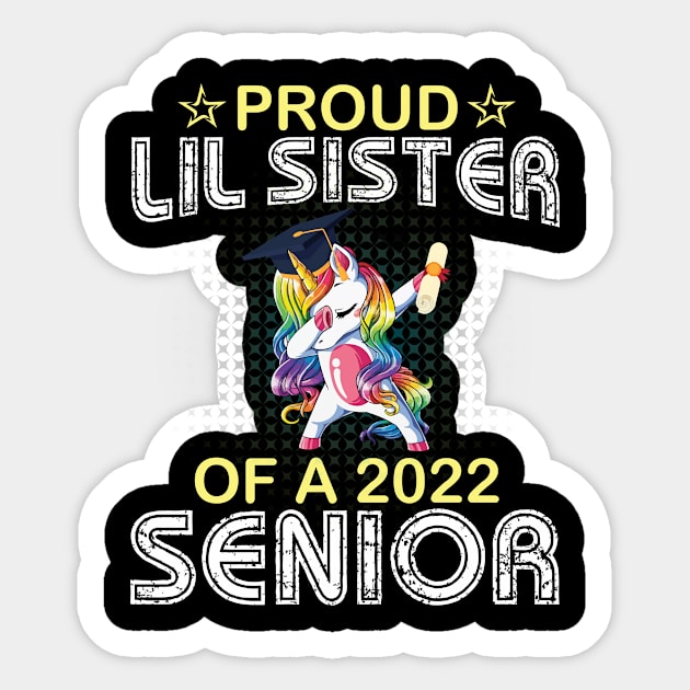 Unicorn Dabbing Proud Lil Sister Of A 2022 Senior Graduate Sticker by joandraelliot